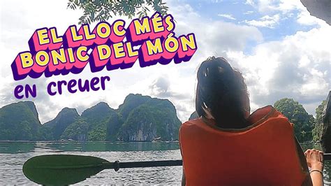 Per Qu S El Lloc M S Bonic Del M N Ha Long Bay Val La Pena Vlog