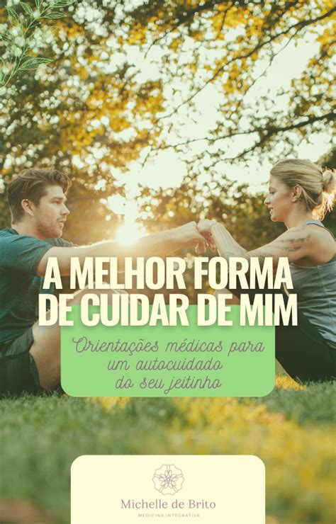 A Melhor Forma de Cuidar de Mim Orientações Médicas Para um