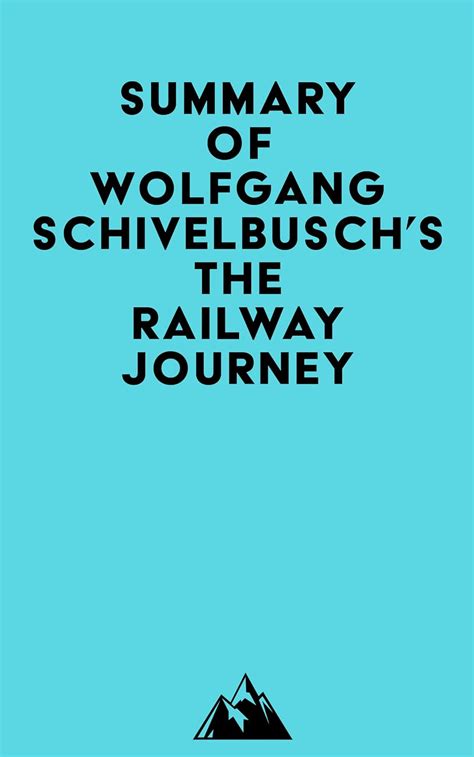 Amazon Summary Of Wolfgang Schivelbusch S The Railway Journey