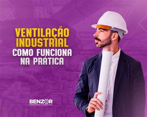 Ventila O Industrial Sobre E Como Funciona Na Pr Tica Blog Benzor