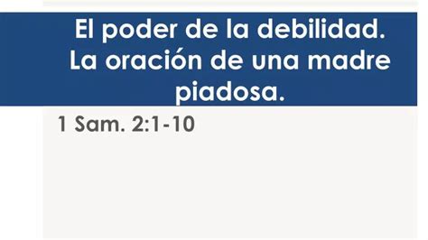 PPT El poder de la debilidad La oración de una madre piadosa