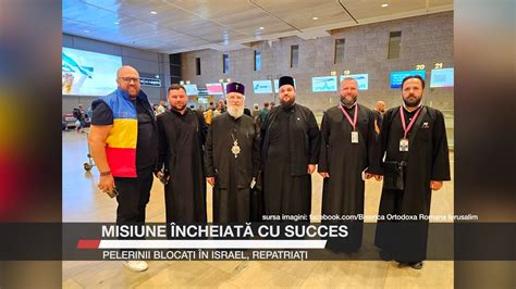 Misiune Ncheiat Cu Succes Pelerinii Bloca I N Israel Repatria I