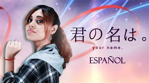 YOUR NAME Kimi No Na Wa ZEN ZEN ZENSE FULL Cover ESPAÑOL