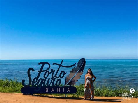 O Que Fazer Em Porto Seguro Bahia 11 Melhores Dicas Praias E Passeios