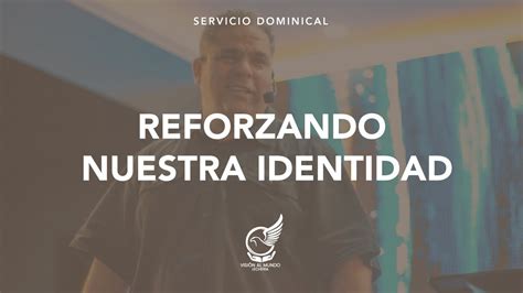 Reforzando nuestra identidad Pastor Larry López YouTube