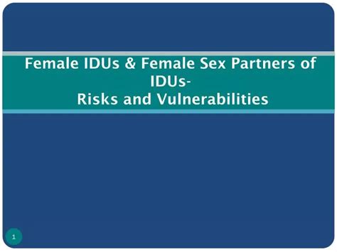 Ppt Female Idus And Female Sex Partners Of Idus Risks And