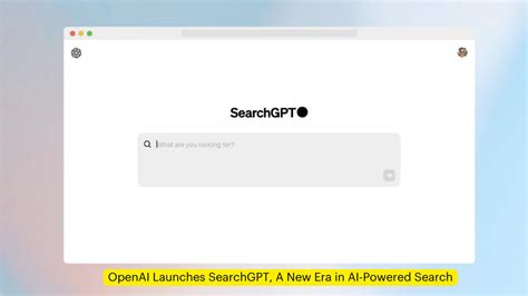 Openai Launches Searchgpt A New Era In Ai Powered Search