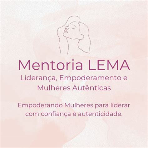 Mentoria Lema Lideran A Empoderamento E Mulheres Aut Nticas Camila