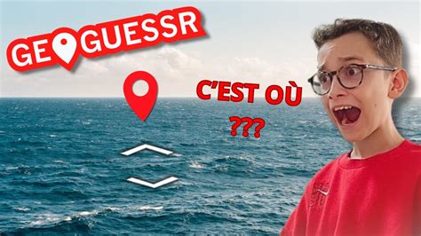 JE SUIS OÙ geoguessr YouTube