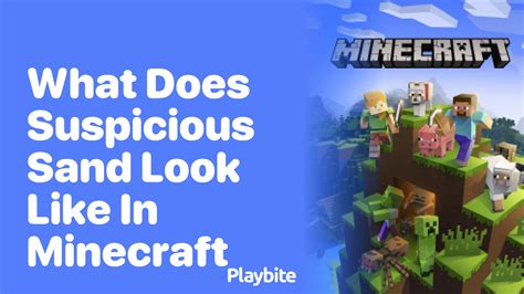 What Does Suspicious Sand Look Like In Minecraft Playbite