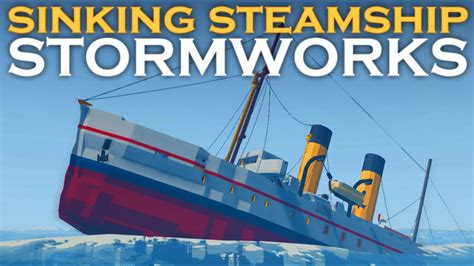 Sinking Steamship Stormworks Build And Rescue With Ben And