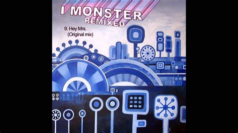 9 I Monster Hey Mrs Original Mix Youtube