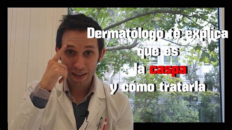 Dermatólogo te explica que es la CASPA y como solucionarla YouTube