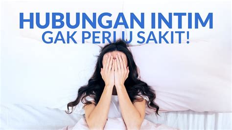 Supaya Gak Sakit Saat Berhubungan Intim Ini Tips Buat Para Perempuan Youtube