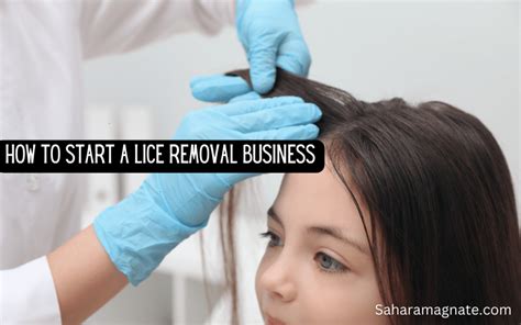 How To Start A Lice Removal Business Step By Step 2023 SaharaMagnate