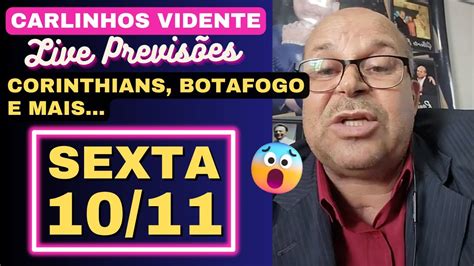 CARLINHOS VIDENTE LIVE PREVISÕES SEXTA 10 11 23 YouTube