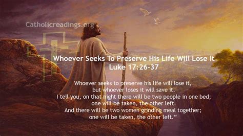 Whoever Seeks To Preserve His Life Will Lose It - Luke 17:26-37 ...