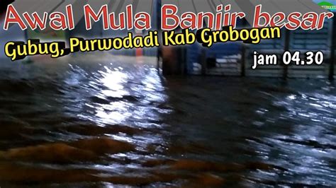 Banjir Di Sebabkan Tanggul Sungai Jebol Di Gubug Purwodadi Kabupaten