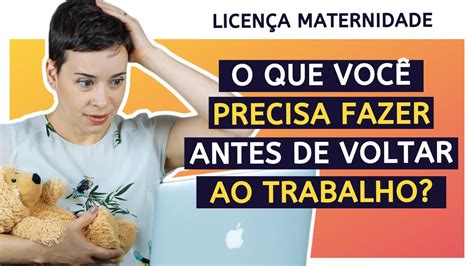 O que você precisa fazer ao voltar da licença maternidade YouTube