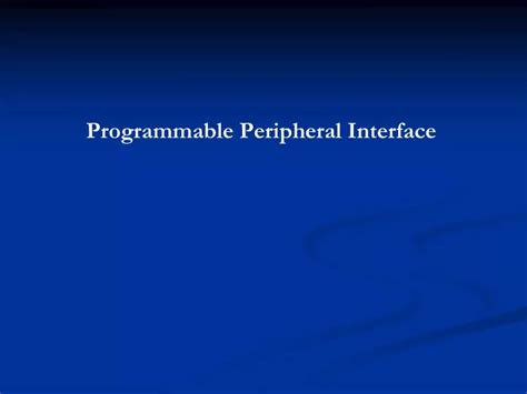 Ppt Programmable Peripheral Interface Powerpoint Presentation Free Download Id6800243