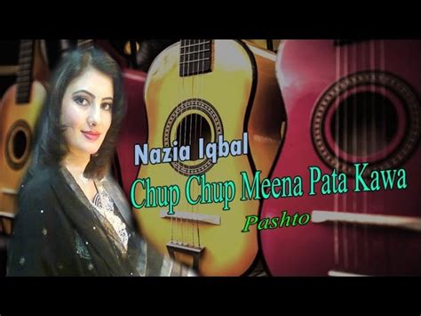 Chup Chup Meena Pata Kawa Nazia Iqbal Shazam