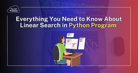 Everything You Need To Know About Linear Search In Python Program By The Iot Academy Medium