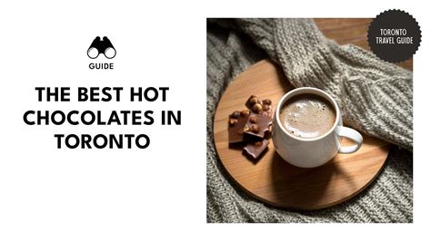 Torontos Top 16 Hot Chocolate Shops Feel Like A Warm Hug 2026
