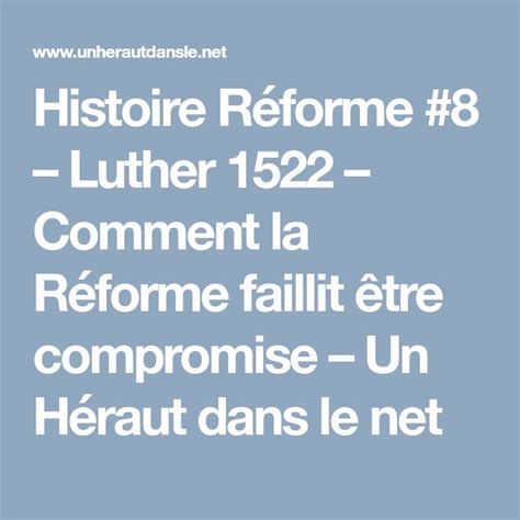 Histoire Réforme 8 Luther 1522 Comment la Réforme faillit être