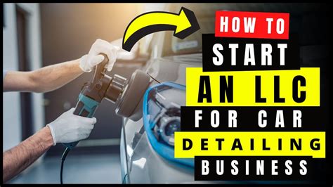 How To Start An LLC For Car Mobile Detailing Business Step By Step