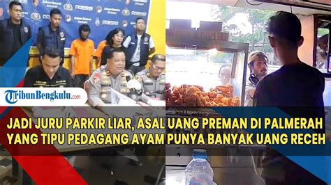 Jadi Juru Parkir Liar Asal Uang Preman Di Palmerah Yang Tipu Pedagang