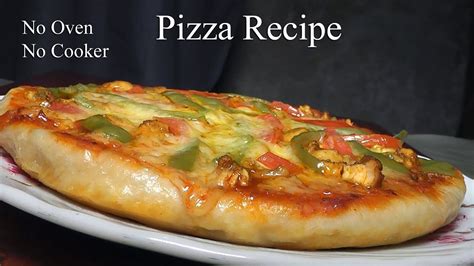 Pizza Recipe No Oven Pizza Pizza Without Oven Bina Oven K Pizza Kese Banta Hai Youtube