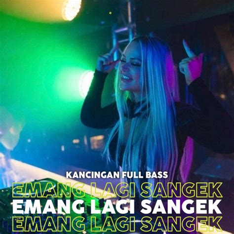 Dj Emang Lagi Sangek Full Bass Single By Anet Bx Spotify