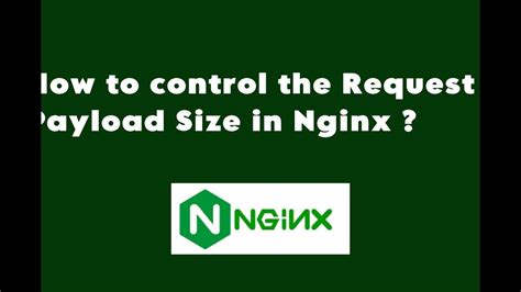 How To Control The Request Payload Size In Nginx Client Max Body Size Request Entity Too