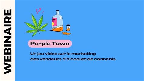 Webinaire Purple Town Un Jeu Vidéo Sur Le Marketing De Lalcool Et