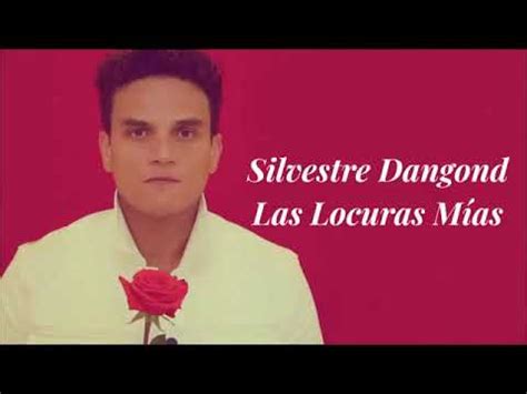 La Locuras Mías Silvestre Dangond 2020 Letra YouTube