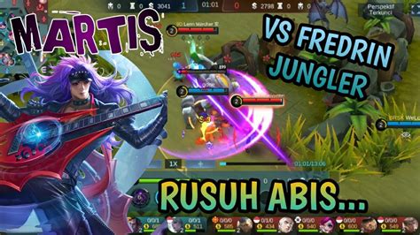 Gameplay Martis Vs Fredrin Hero Top Tier Di M Rusuh Abis Mobile