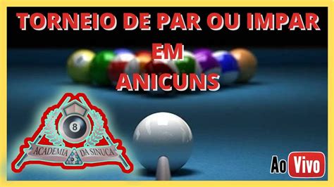 TORNEIO DE PAR IMPAR EM ANICUNS GO NA ACADEMIA DA SINUCA DO PASTEL