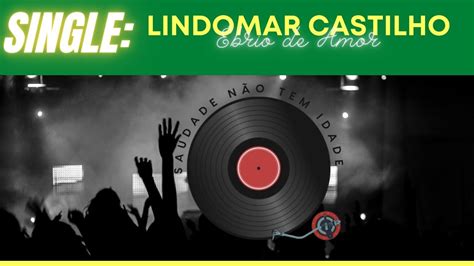 Lindomar Castilho Brio De Amor Melhor De Lindomar Castilho Youtube