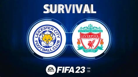 Leicester City Vs Liverpool Premier League 202223 Fifa 23 Survival Youtube