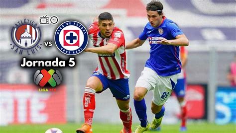 Qué canal transmite San Luis vs Cruz Azul en vivo por TV Jornada 5