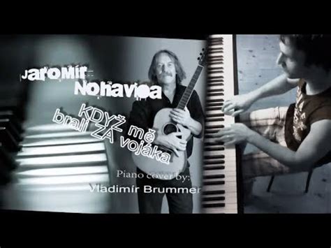 Jaromír Nohavica Když mě brali za vojáka Piano cover YouTube