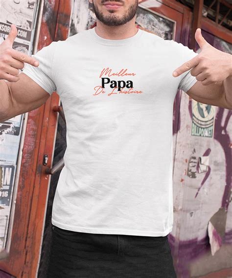 T Shirt Meilleur Papa De L Histoire Pour Homme