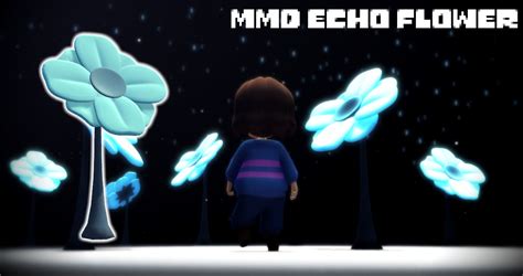 Mmd Undertale Echo Flower By Magicalpouchofmagic On Deviantart