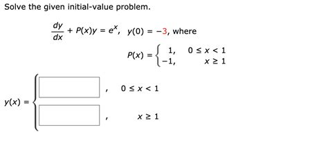 Solved Solve The Given Initial Value Problem Dy Dx P X Y