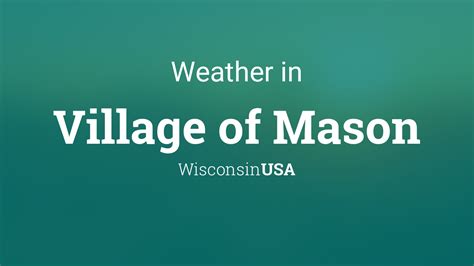 Weather for Village of Mason, Wisconsin, USA