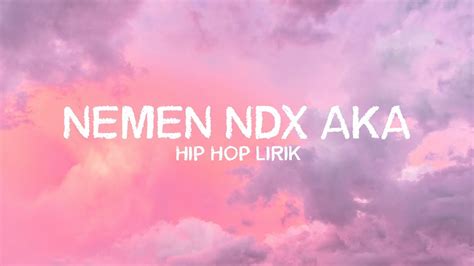 NEMEN NDX AKA LIRIK COVER YouTube