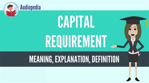 What Is Capital Requirement Capital Requirement Definition Meaning