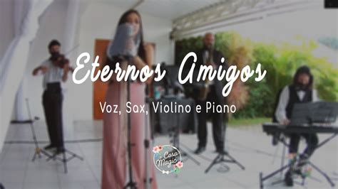 Casamagic Eternos Amigos Anjos De Resgate Voz Violino Sax E