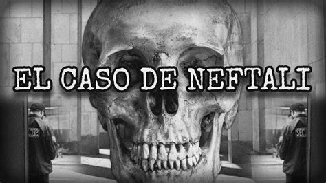 El Caso De NEFTALI Mi Experiencia Paranormal YouTube