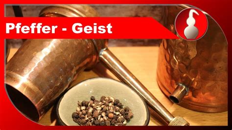 Pfeffer Geist Ein Scharfer Schnaps Mit Pepp Schnaps Selber Brennen